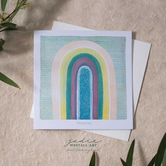 ‘Dream Big’ Rainbow - Greeting Card