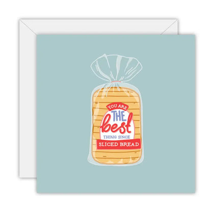 You Are the Best Thing Since Sliced Bread