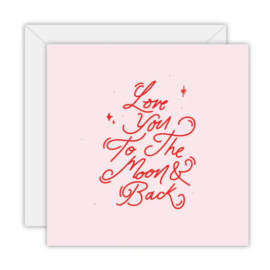 Hand Lettered - I Love You to the Moon & Back